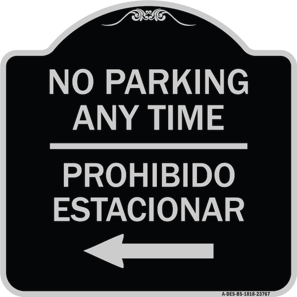 Signmission No Parking Anytime Prohibido Estacionar W/ Left Arrow Heavy-Gauge Alum, 18" x 18", BS-1818-23767 A-DES-BS-1818-23767 - main